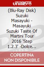 (Blu-Ray Disk) Suzuki Masayuki - Masayuki Suzuki Taste Of Martini Tour 2016 'Step 1.2.3' -Dolce Lovers- [Edizione: Giappone] brd