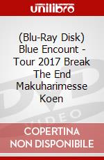 (Blu-Ray Disk) Blue Encount - Tour 2017 Break The End Makuharimesse Koen brd