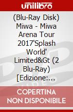 (Blu-Ray Disk) Miwa - Miwa Arena Tour 2017'Splash World'  Limited&Gt  (2 Blu-Ray) [Edizione: Giappone] brd