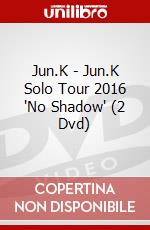 Jun.K - Jun.K Solo Tour 2016 "No Shadow" (2 Dvd) dvd