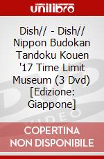 Dish// - Dish// Nippon Budokan Tandoku Kouen '17 Time Limit Museum (3 Dvd) [Edizione: Giappone] dvd