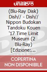 (Blu-Ray Disk) Dish// - Dish// Nippon Budokan Tandoku Kouen '17 Time Limit Museum (2 Blu-Ray) [Edizione: Giappone] brd