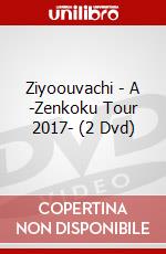 Ziyoouvachi - A -Zenkoku Tour 2017- (2 Dvd) dvd