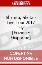 Shimizu, Shota - Live Tour 2017 'Fly' [Edizione: Giappone] dvd