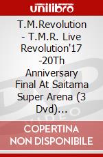 T.M.Revolution - T.M.R. Live Revolution'17 -20Th Anniversary Final At Saitama Super Arena (3 Dvd) [Edizione: Giappone] dvd