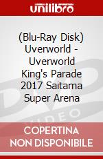 (Blu-Ray Disk) Uverworld - Uverworld King's Parade 2017 Saitama Super Arena brd