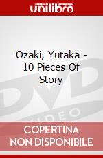 Ozaki, Yutaka - 10 Pieces Of Story dvd