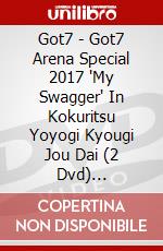 Got7 - Got7 Arena Special 2017 'My Swagger' In Kokuritsu Yoyogi Kyougi Jou Dai (2 Dvd) [Edizione: Giappone] dvd