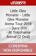 Little Glee Monster - Little Glee Monster Arena Tour 2018 - Juice !!!!! - At Yokohama Arenal (2 Dvd) dvd
