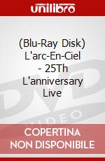 (Blu-Ray Disk) L'arc-En-Ciel - 25Th L'anniversary Live brd