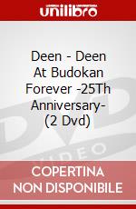 Deen - Deen At Budokan Forever -25Th Anniversary- (2 Dvd) dvd