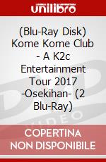 (Blu-Ray Disk) Kome Kome Club - A K2c Entertainment Tour 2017 -Osekihan- (2 Blu-Ray) brd
