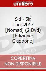 Sid - Sid Tour 2017 [Nomad] (2 Dvd) [Edizione: Giappone] dvd