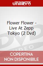 Flower Flower - Live At Zepp Tokyo (2 Dvd) dvd