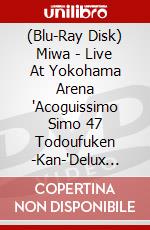 (Blu-Ray Disk) Miwa - Live At Yokohama Arena 'Acoguissimo Simo 47 Todoufuken -Kan-'Delux Editi (2 Blu-Ray) brd