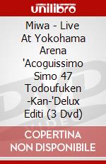 Miwa - Live At Yokohama Arena 'Acoguissimo Simo 47 Todoufuken -Kan-'Delux Editi (3 Dvd) dvd