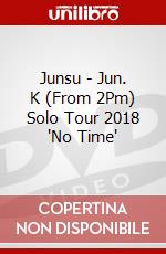 Junsu - Jun. K (From 2Pm) Solo Tour 2018 'No Time' dvd