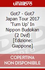 Got7 - Got7 Japan Tour 2017 'Turn Up' In Nippon Budokan (2 Dvd) [Edizione: Giappone] dvd