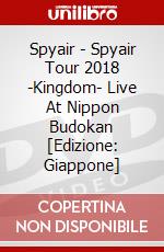 Spyair - Spyair Tour 2018 -Kingdom- Live At Nippon Budokan [Edizione: Giappone] dvd