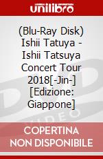 (Blu-Ray Disk) Ishii Tatuya - Ishii Tatsuya Concert Tour 2018[-Jin-] [Edizione: Giappone] brd