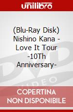 (Blu-Ray Disk) Nishino Kana - Love It Tour -10Th Anniversary- brd