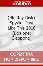 (Blu-Ray Disk) Spyair - Just Like This 2018 [Edizione: Giappone] brd