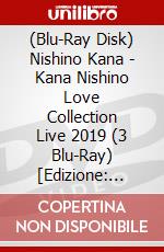 (Blu-Ray Disk) Nishino Kana - Kana Nishino Love Collection Live 2019 (3 Blu-Ray) [Edizione: Giappone] brd