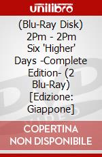 (Blu-Ray Disk) 2Pm - 2Pm Six 'Higher' Days -Complete Edition- (2 Blu-Ray) [Edizione: Giappone] brd
