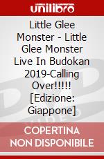 Little Glee Monster - Little Glee Monster Live In Budokan 2019-Calling Over!!!!! [Edizione: Giappone] dvd