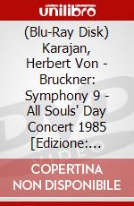 (Blu-Ray Disk) Karajan, Herbert Von - Bruckner: Symphony 9 - All Souls' Day Concert 1985 [Edizione: Giappone] brd