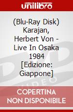 (Blu-Ray Disk) Karajan, Herbert Von - Live In Osaka 1984 [Edizione: Giappone] brd