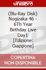 (Blu-Ray Disk) Nogizaka 46 - 6Th Year Birthday Live Day1 [Edizione: Giappone] brd