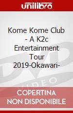 Kome Kome Club - A K2c Entertainment Tour 2019-Okawari- dvd