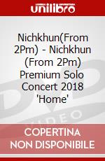 Nichkhun(From 2Pm) - Nichkhun (From 2Pm) Premium Solo Concert 2018 'Home' dvd