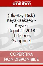 (Blu-Ray Disk) Keyakizaka46 - Keyaki Republic 2018 [Edizione: Giappone] brd