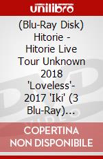 (Blu-Ray Disk) Hitorie - Hitorie Live Tour Unknown 2018 'Loveless'- 2017 'Iki' (3 Blu-Ray) [Edizione: Giappone] brd