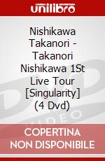 Nishikawa Takanori - Takanori Nishikawa 1St Live Tour [Singularity] (4 Dvd) dvd