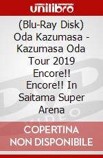 (Blu-Ray Disk) Oda Kazumasa - Kazumasa Oda Tour 2019 Encore!! Encore!! In Saitama Super Arena brd
