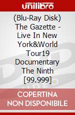 (Blu-Ray Disk) The Gazette - Live In New York&World Tour19 Documentary The Ninth [99.999] brd