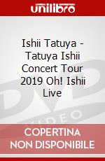 Ishii Tatuya - Tatuya Ishii Concert Tour 2019 Oh! Ishii Live dvd
