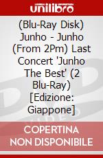 (Blu-Ray Disk) Junho - Junho (From 2Pm) Last Concert 'Junho The Best' (2 Blu-Ray) [Edizione: Giappone] brd