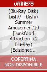 (Blu-Ray Disk) Dish// - Dish// Summer Amusement'19 [Junkfood Attraction] (2 Blu-Ray) [Edizione: Giappone] brd