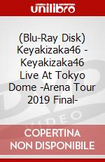 (Blu-Ray Disk) Keyakizaka46 - Keyakizaka46 Live At Tokyo Dome -Arena Tour 2019 Final- brd