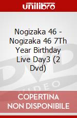 Nogizaka 46 - Nogizaka 46 7Th Year Birthday Live Day3 (2 Dvd) dvd
