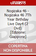 Nogizaka 46 - Nogizaka 46 7Th Year Birthday Live Day4 (2 Dvd) [Edizione: Giappone] dvd