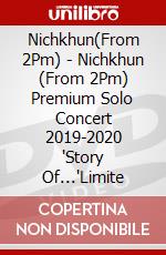 Nichkhun(From 2Pm) - Nichkhun (From 2Pm) Premium Solo Concert 2019-2020 'Story Of...'Limite dvd