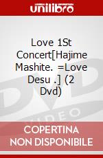 Love 1St Concert[Hajime Mashite. =Love Desu .] (2 Dvd) dvd