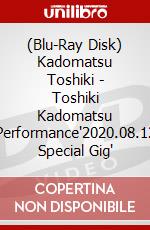 (Blu-Ray Disk) Kadomatsu Toshiki - Toshiki Kadomatsu Performance'2020.08.12 Special Gig' brd