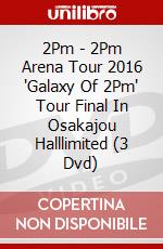2Pm - 2Pm Arena Tour 2016 'Galaxy Of 2Pm' Tour Final In Osakajou Halllimited (3 Dvd) dvd