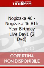 Nogizaka 46 - Nogizaka 46 8Th Year Birthday Live Day1 (2 Dvd) dvd